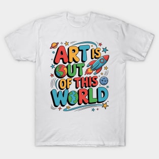 Art is Out of This World T-Shirt
